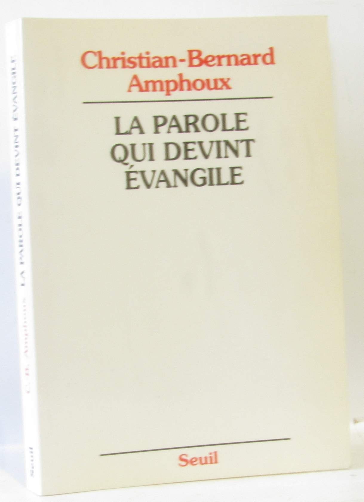 La Parole qui devient Evangile : l'Evangile, ses rédacteurs, son auteur book
