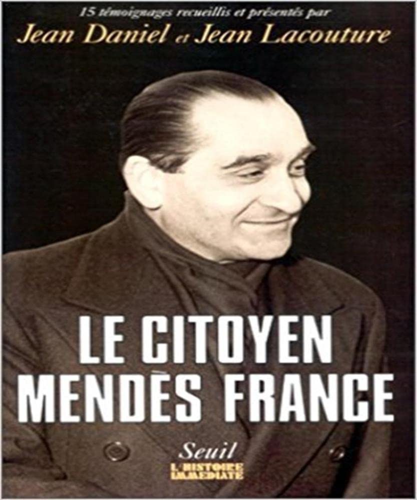 Le Citoyen Mendès France : 15 témoignages Books