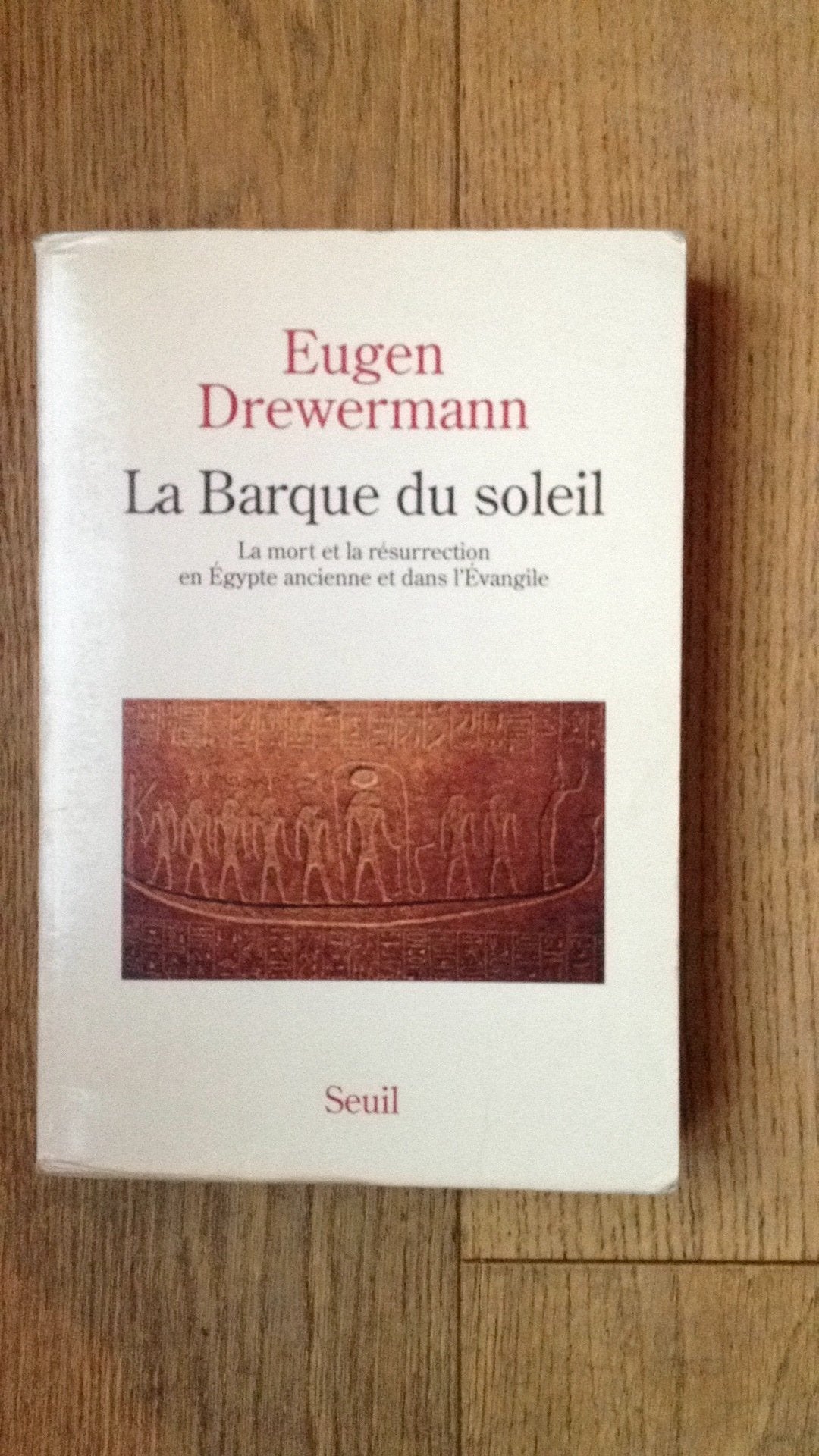 La Barque du soleil : la mort et la résurrection en Egypte ancienne et dans l'Evangile Religion & Esotericism