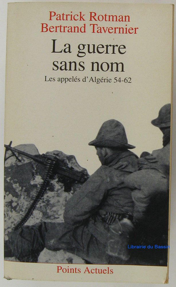 La Guerre sans nom : les appelés d'Algérie, 1954-1962 book