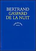Gaspard De La Nuit: Fantaisies à la manière de Rembrandt et de Callot, texte intégral Contemporary literature