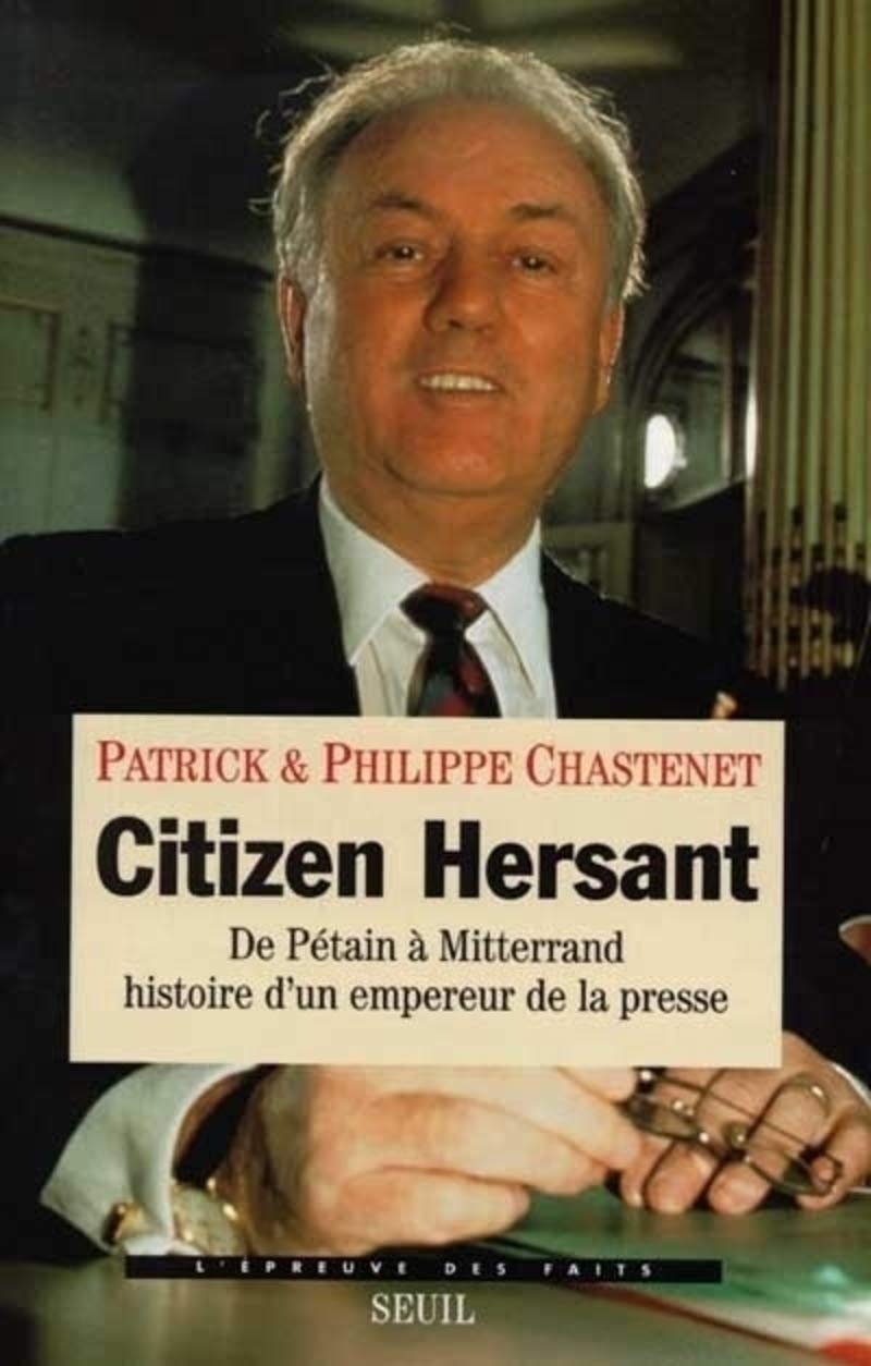 Citizen Hersant. De Pétain à Mitterrand, histoire d'un empereur de la presse Books
