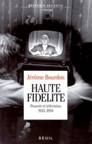 Haute fidélité : pouvoir et télévision, 1935-1994 Essays & Short Stories