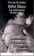 Product Image: Bébé blues : la naissance d'une mère