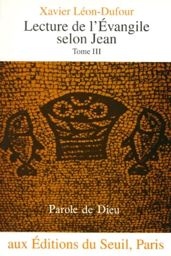 Lecture de l'Evangile selon Jean. Vol. 3. Les Adieux du Seigneur : chapitres 13 à 17 Religion & Esotericism