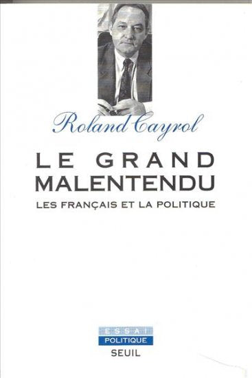 Le Grand malentendu : les Français et la politique book