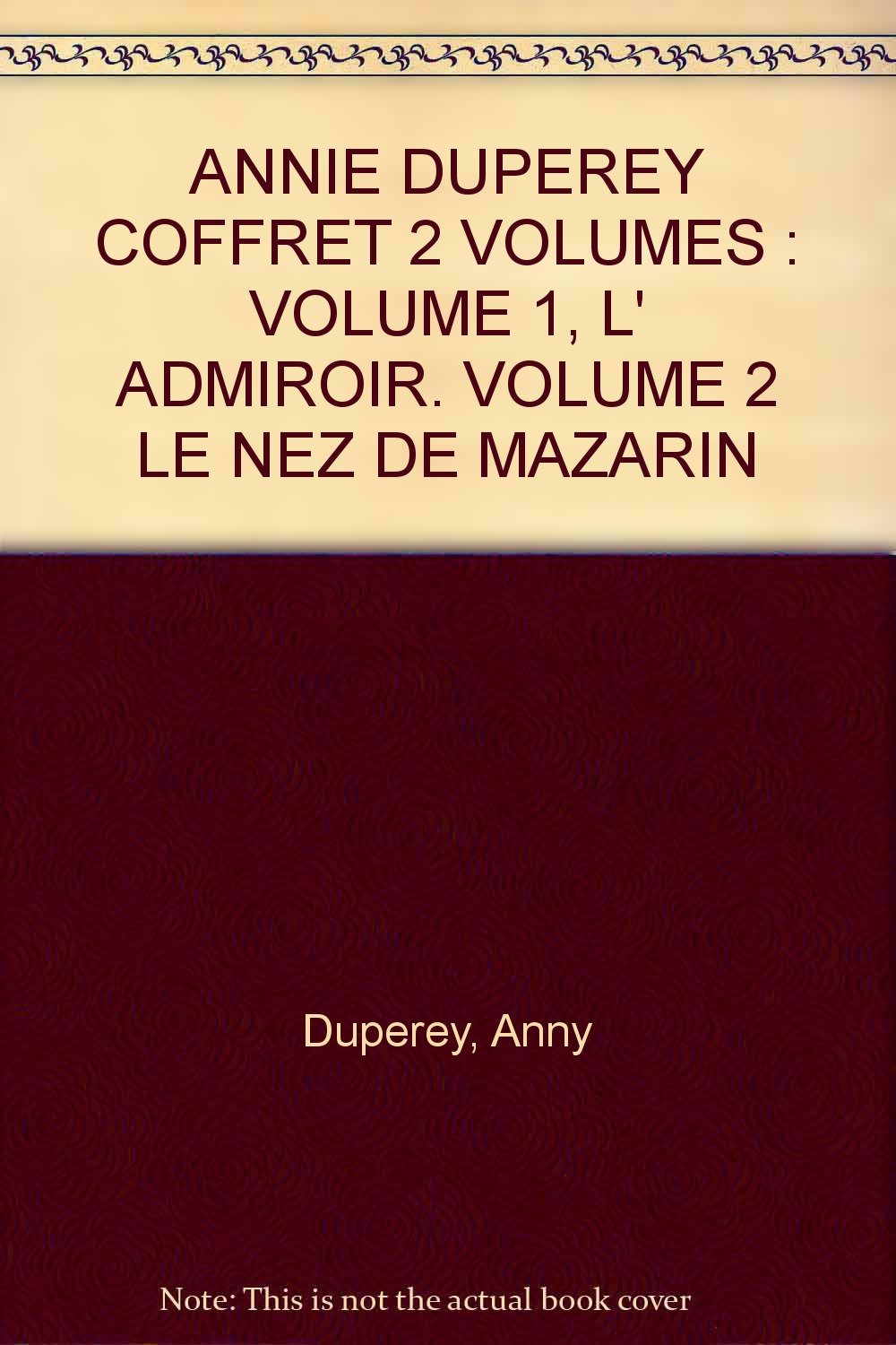 Annie Duperey Coffret 2 Volumes : Volume 1, L' Admiroir. Volume 2 Le Nez De Mazarin Books
