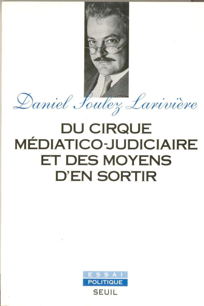 Du cirque médiatico-judiciaire et des moyens d'en sortir book