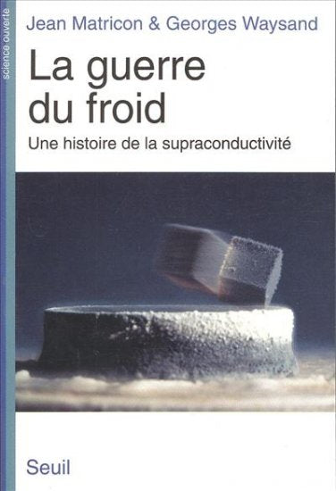 La Guerre du froid : une histoire de la supraconductivité Mathematics