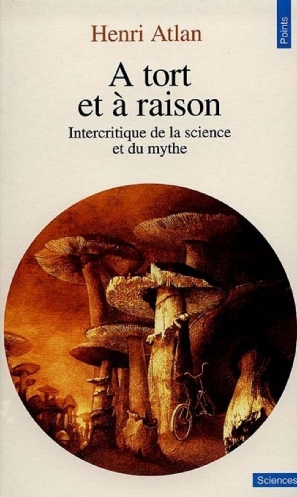 A Tort Et A Raison. Intercritique De La Science Et Du Mythe Books