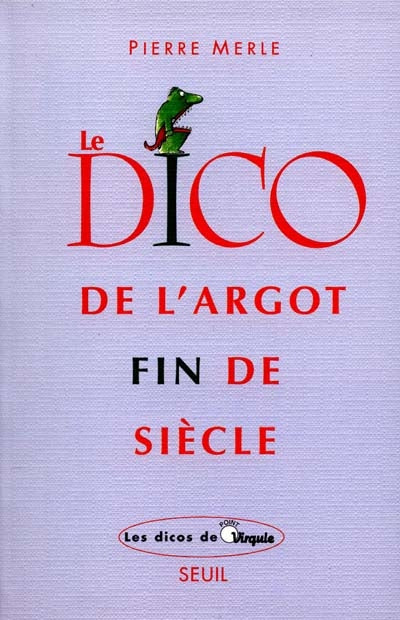 Product Image: Le dico de l'argot fin de siècle