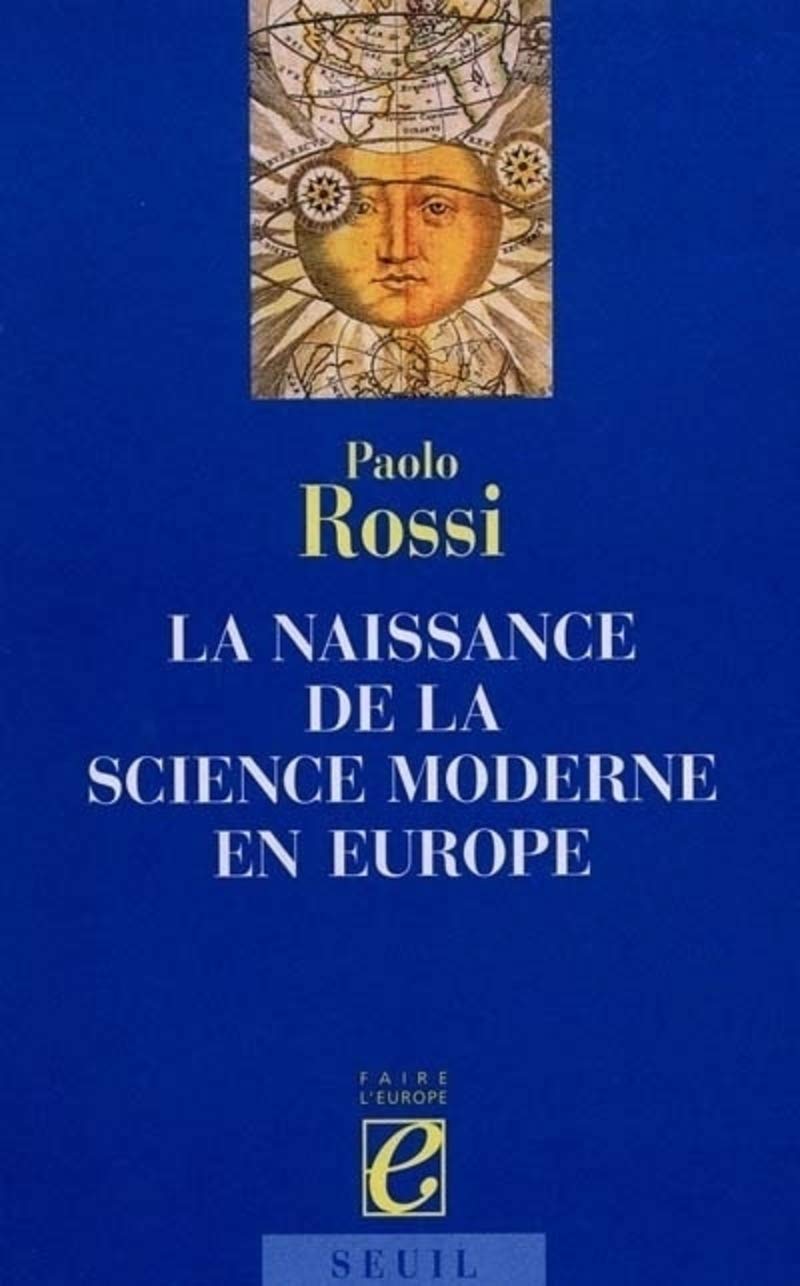 La Naissance de la science moderne en Europe Politics & History