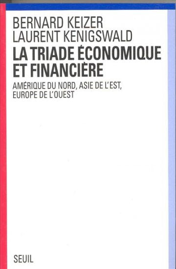 La triade économique et financière : Amérique du Nord, Asie du Sud-Est, Europe de l'Ouest Politics & History