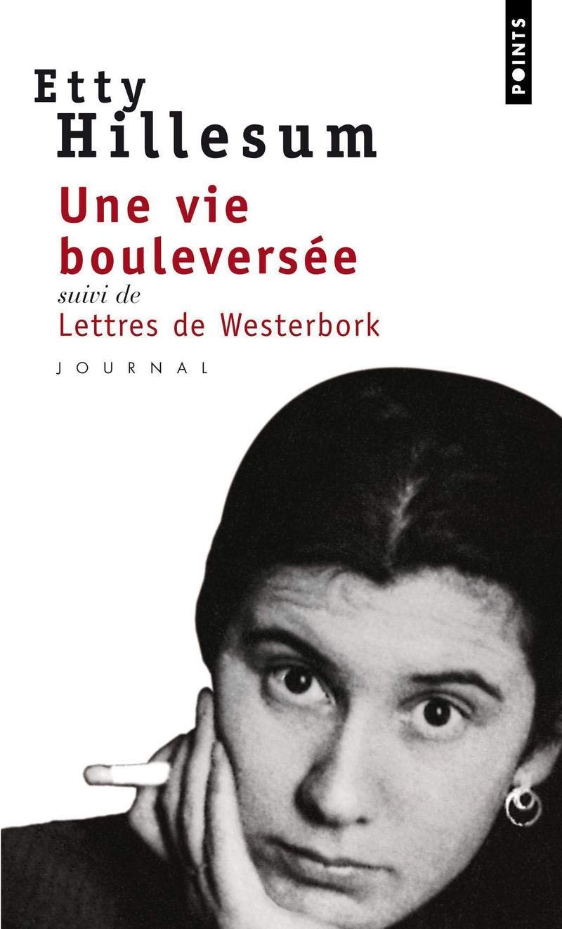 Une vie bouleversée: Journal 1941-1943; Lettres De Westerbork Essays & Short Stories