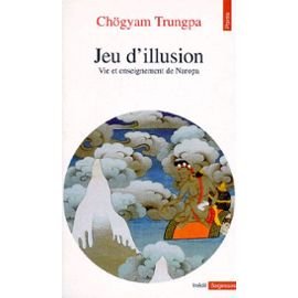 Jeu d'illusion : vie et enseignement de Naropa book