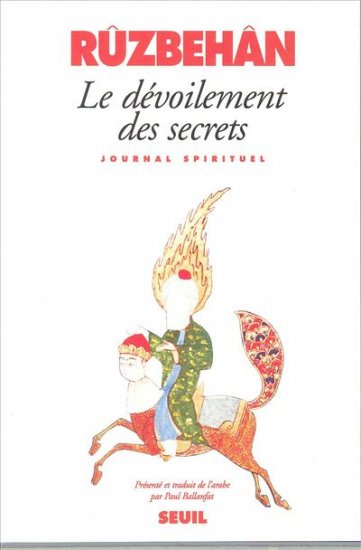 Le dévoilement des secrets et les apparitions des lumières : journal spirituel du maître de Shîrâz Philosophy