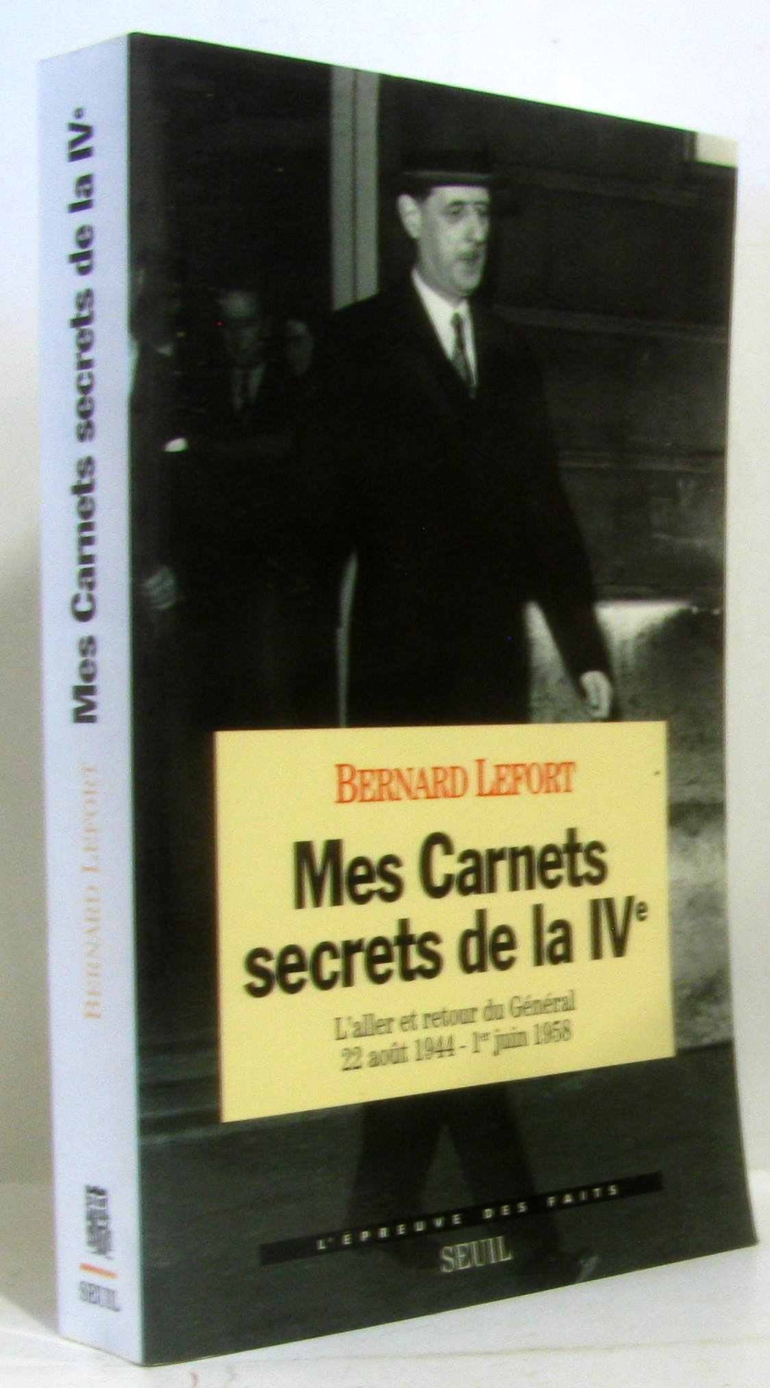 Mes carnets secrets de la IVe. L'aller et retour du Général (22 août 1944-1er juin 1958) Books