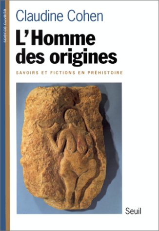 L'homme des origines : savoirs et fictions en préhistoire Business & Technology