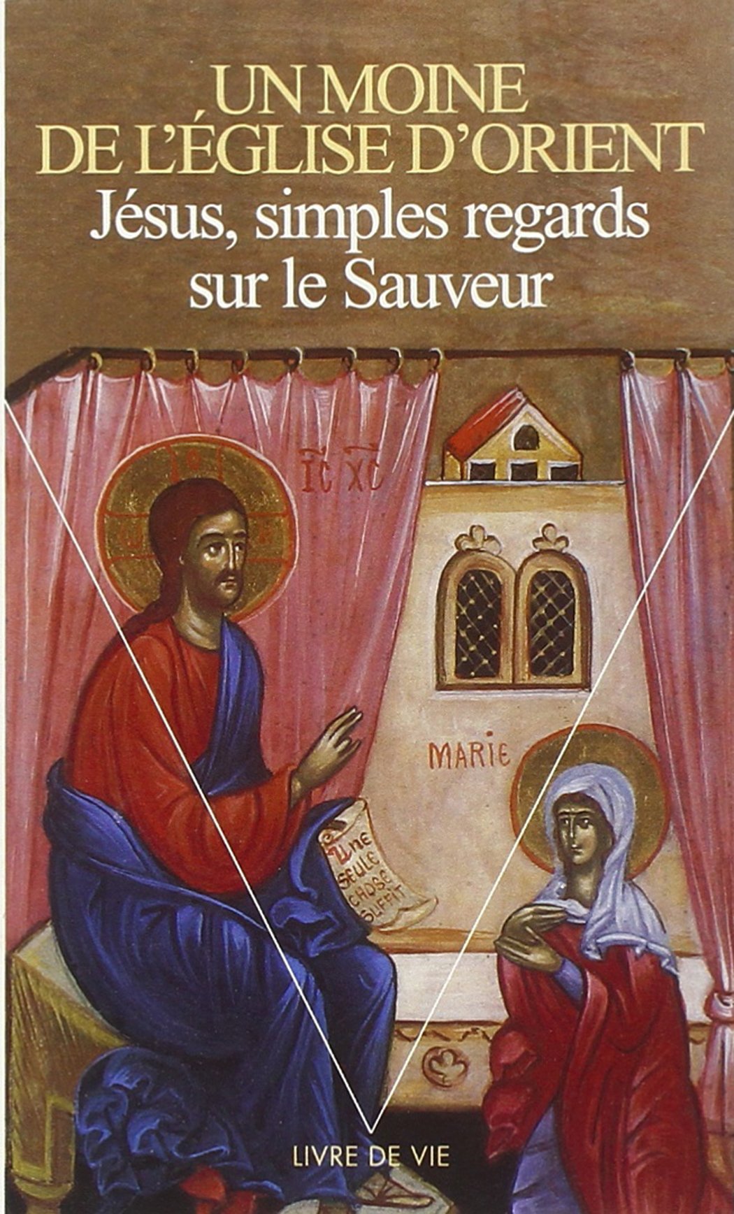 Jésus, simples regards sur le Sauveur : par un moine de l'Eglise d'Orient Contemporary literature