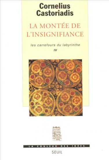Les carrefours du labyrinthe. Vol. 4. La montée de l'insignifiance Philosophy