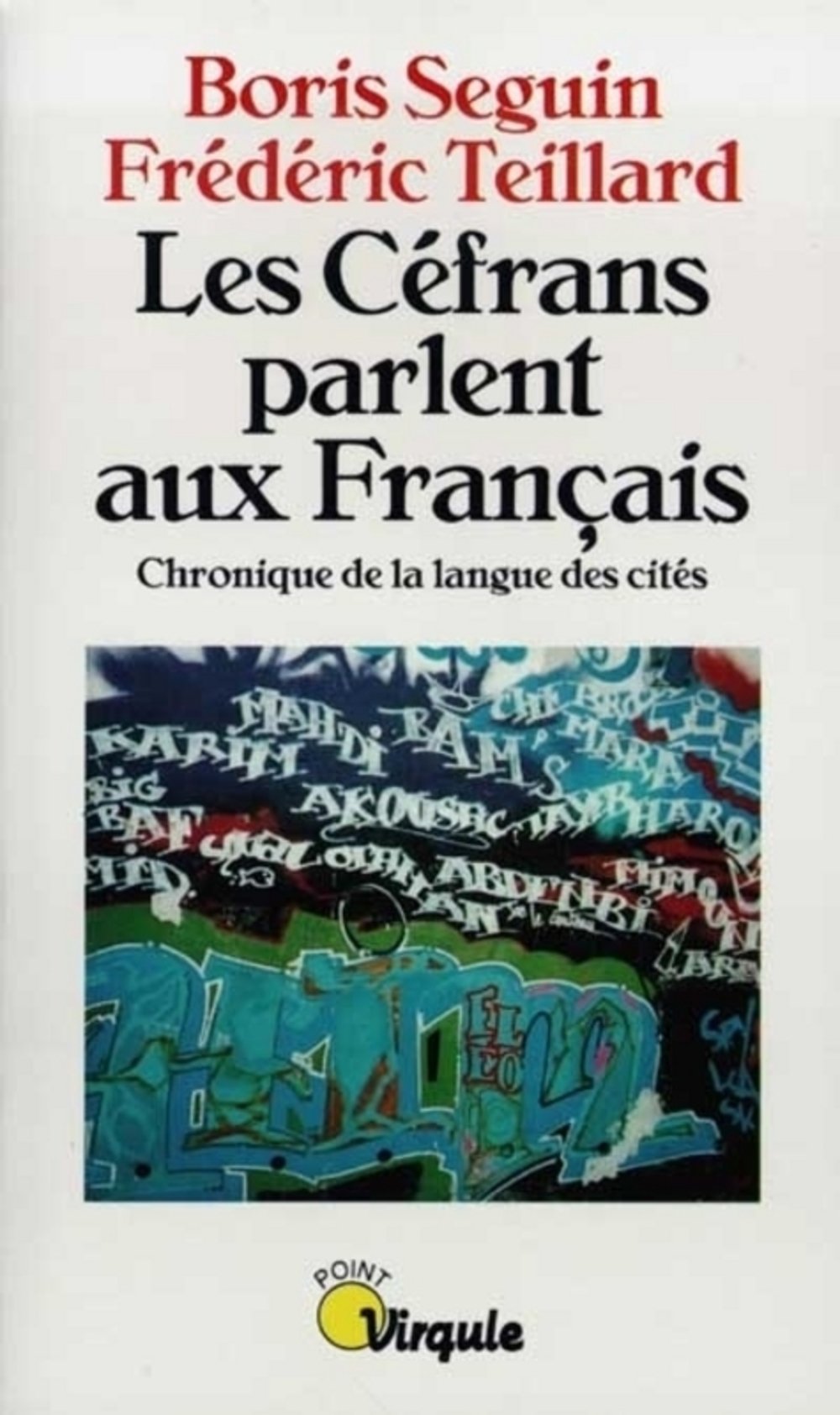 Les Céfrans parlent aux Français. Chronique de la langue des cités book