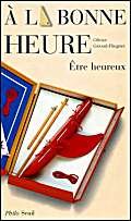 A LA BONNE HEURE.: Etre heureux Books
