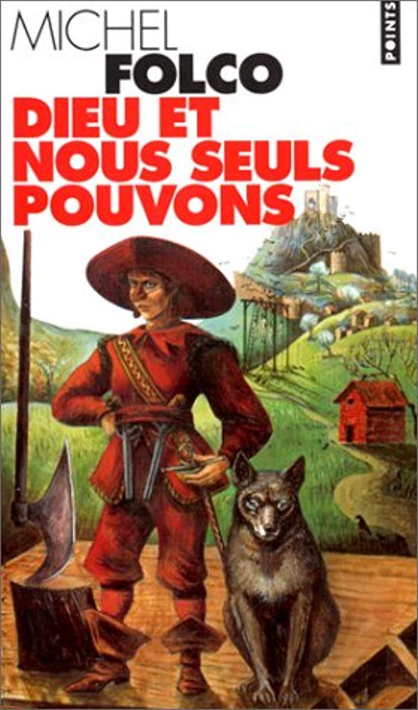 Dieu et nous seuls pouvons: Les très-édifiantes et très-inopinées mémoires des Pibrac de Bellerocaille, huit générations d'exécuteurs, roman (Fiction, Poetry & Drama) Learning & Reference