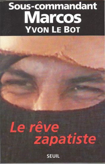 Le rêve zapatiste : entretien avec Yvon Le Bot book