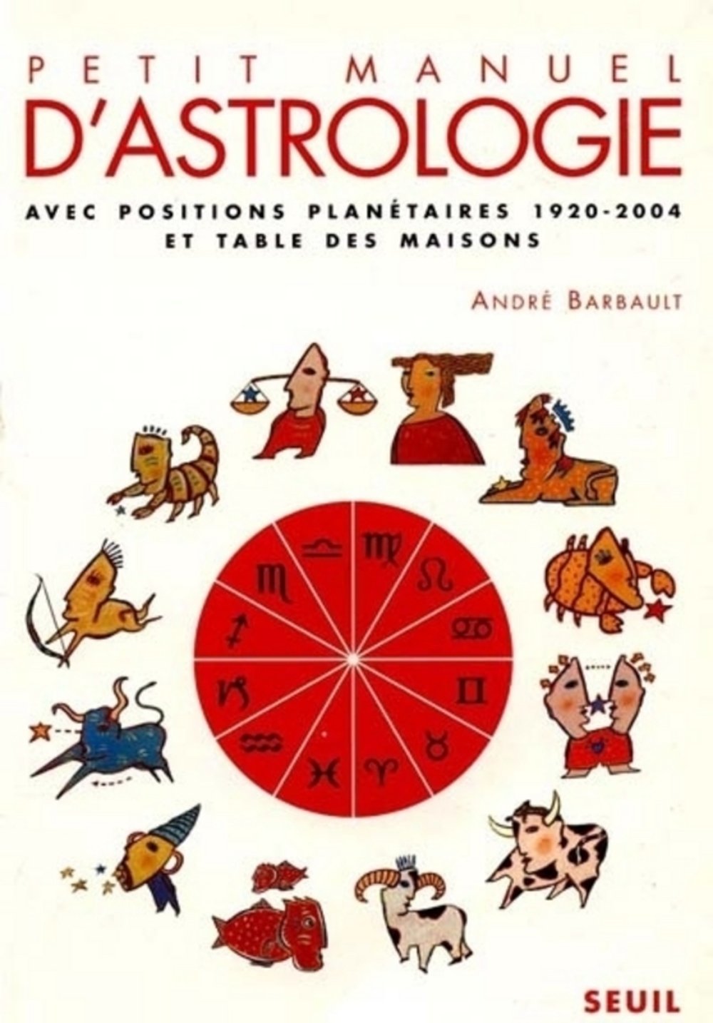 Petit manuel d'astrologie. Avec positions planétaires 1920-2004 et table des maisons book