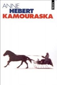 Kamouraska (Le livre de poche) Learning & Reference