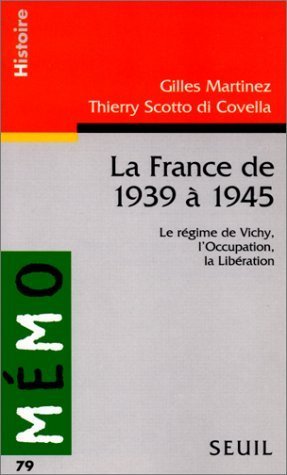 La France de 1939 à 1945 : le régime de Vichy, l'Occupation, la Libération Politics & History