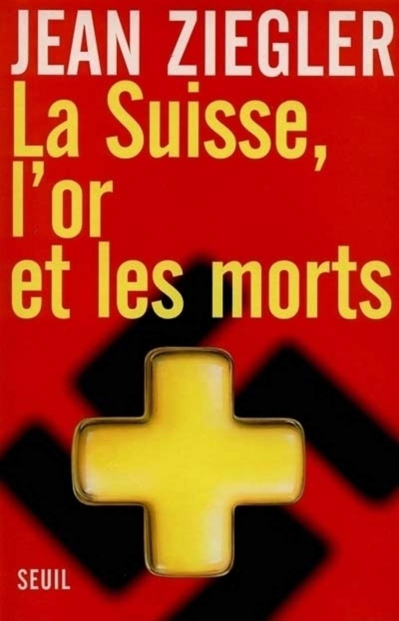 La Suisse, l'Or et les Morts Essays & Short Stories