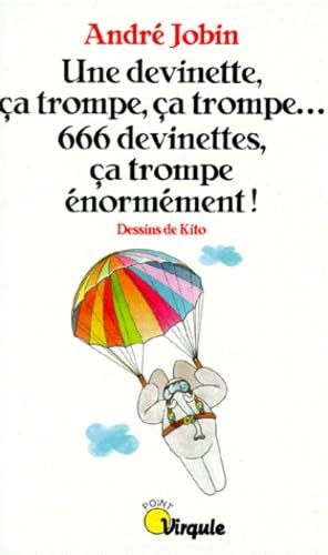 1 devinette, ça trompe, ça trompe, 666 devinettes, ça trompe énormément ! Books