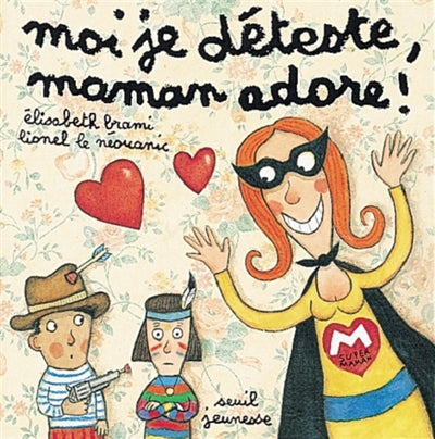 Product Image: Moi je déteste, maman adore