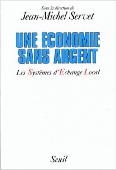 Une économie sans argent, les systèmes d'échange local Essays & Short Stories