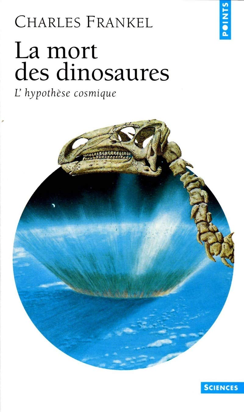 La Mort Des Dinosaures. L'Hypothese Cosmique, Edition 1999 Books