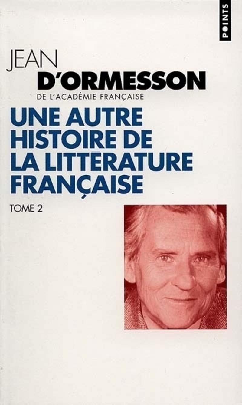 Une autre histoire de la littérature française: Tome 2 Books