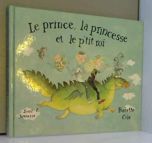 Le prince, la princesse et le p'tit roi Books