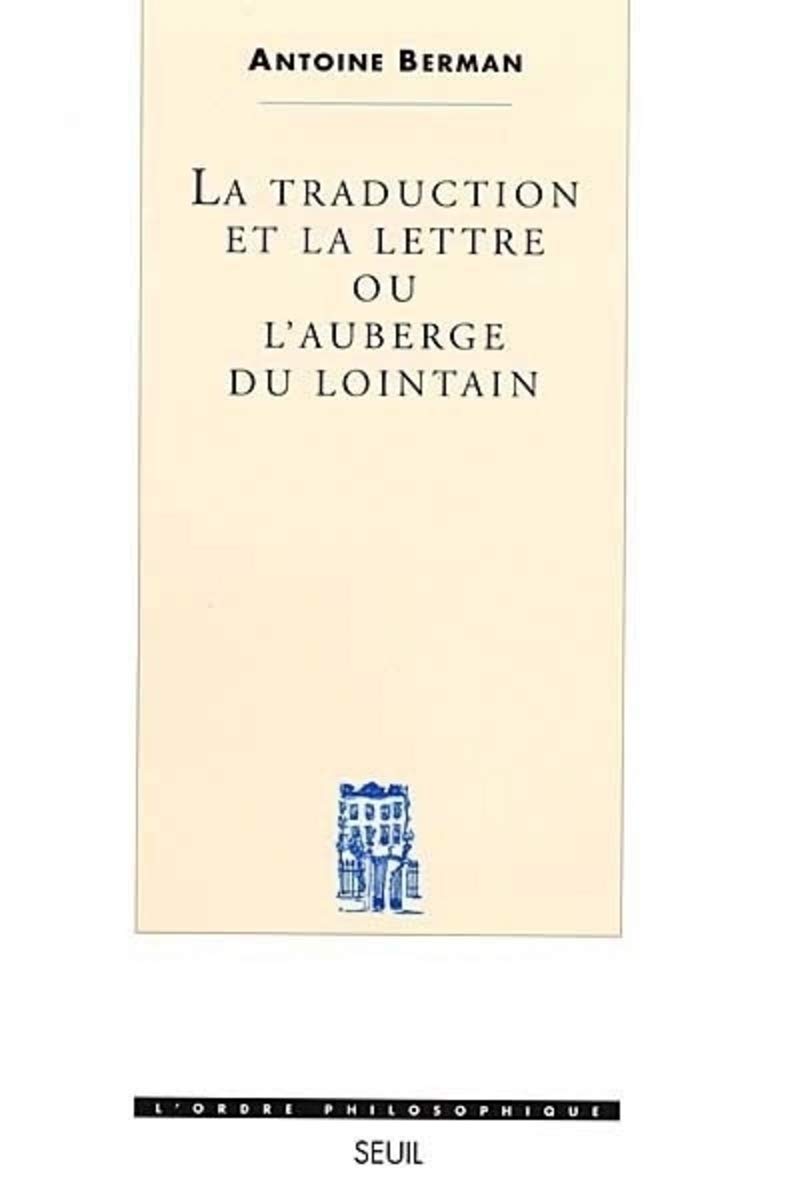 La Traduction et la Lettre. Ou l'Auberge du lointain Philosophy