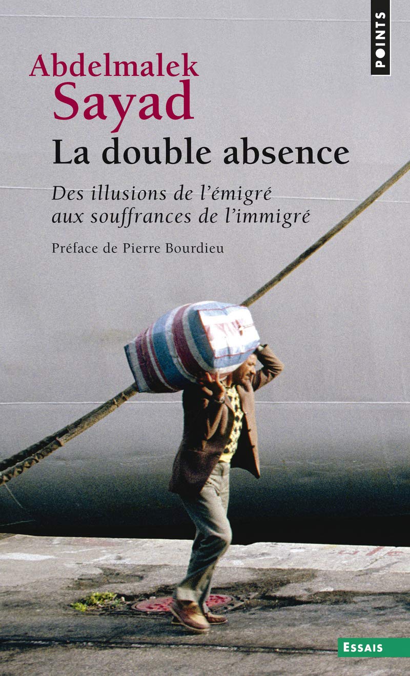 La Double Absence. Des illusions de l'émigré aux souffrances de l'immigré Books