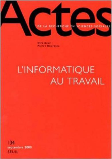 Actes de la recherche en sciences sociales, n° 134. L'informatique au travail Books