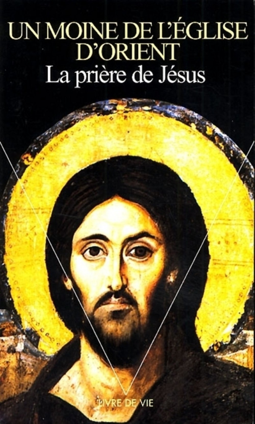 La Priere De Jesus. Sa Genese, Son Developpement Et Sa Pratique Dans La Tradition Religieuse Byzantino-Slave Books
