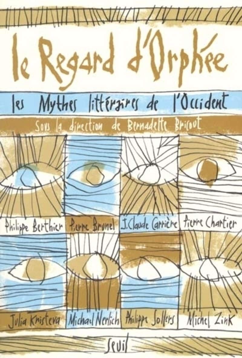 Le Regard d'Orphée. Les mythes littéraires de l'Occident Philosophy