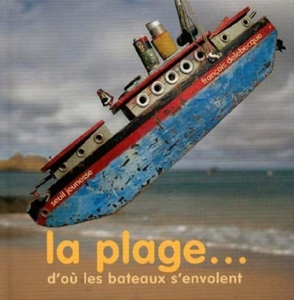 La Plage... D'Ou Les Bateaux S'Envolent Books