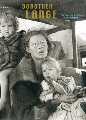 Dorothea Lange : Le Coeur et les raisons d'une photographe book