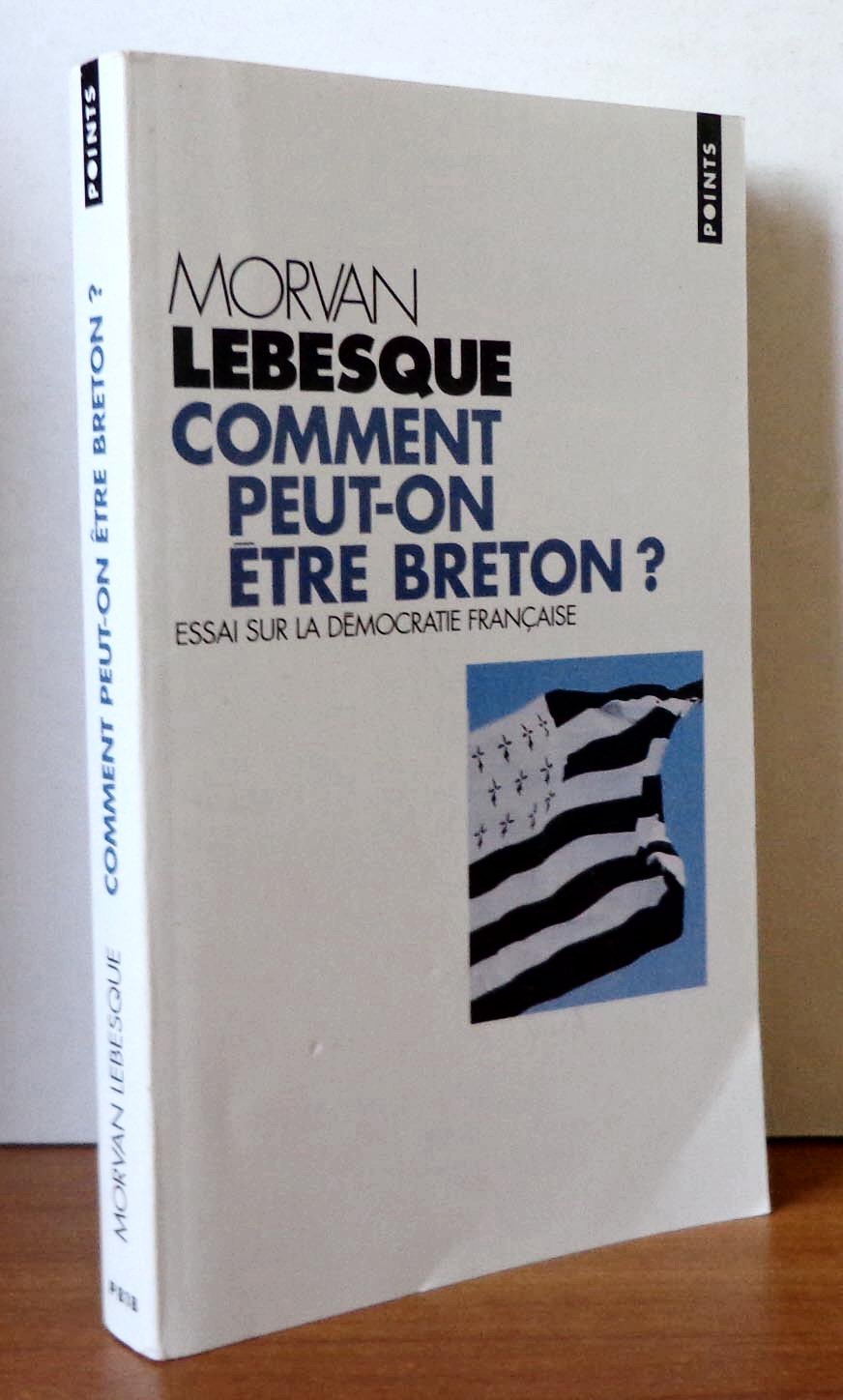Comment Peut-on Etre Breton: Essai sur la démocratie française Essays & Short Stories
