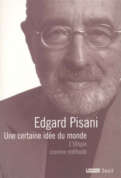 Product Image: Une certaine idée du monde : l'utopie comme méthode