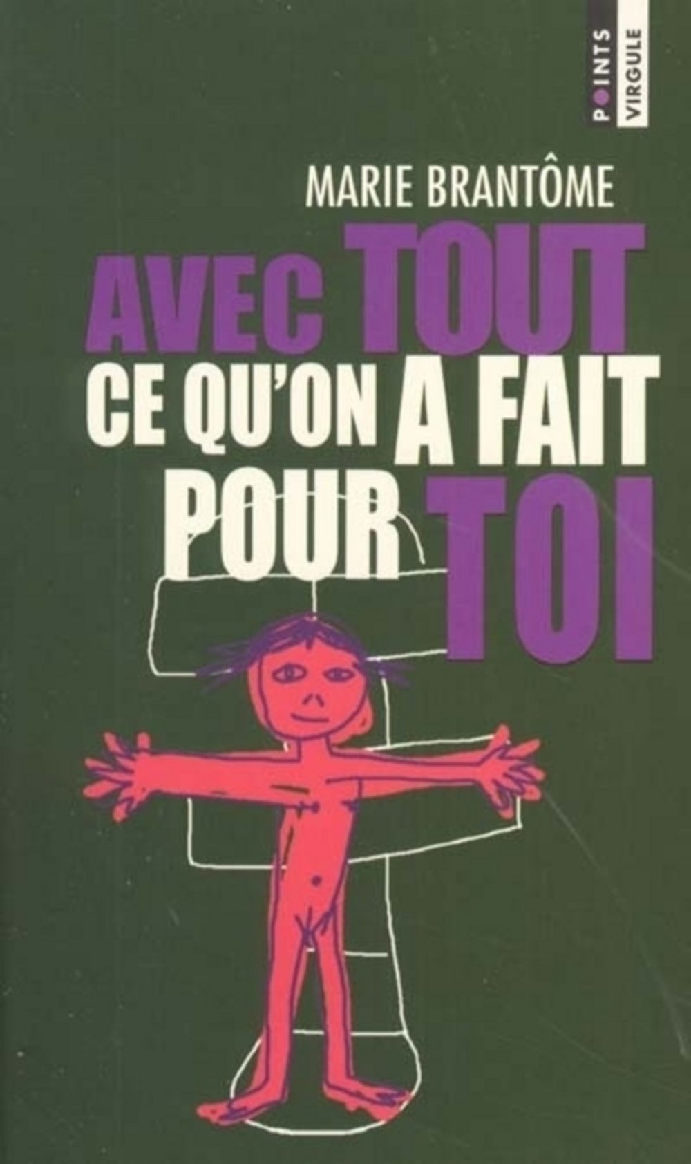 Avec Tout Ce Qu'On A Fait Pour Toi. Cahier De Pensees Commence Le 30 Juillet 1951 book