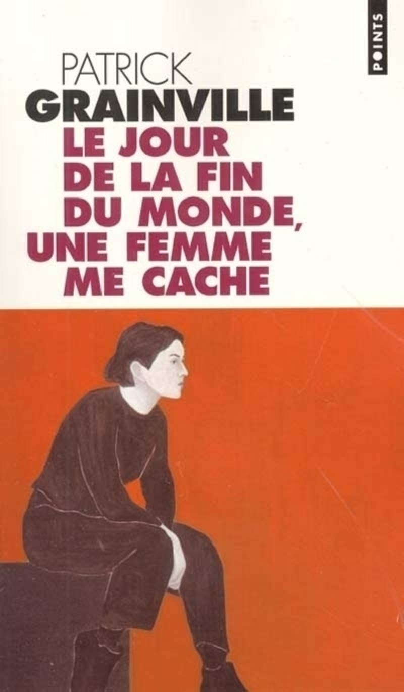 Le jour de la fin du monde, une femme me cache book