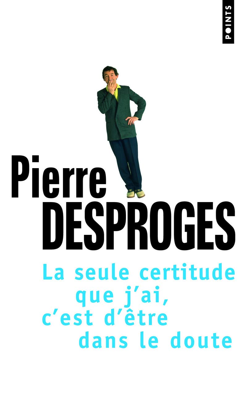 La seule certitude que j'ai, c'est d'être dans le doute Contemporary literature